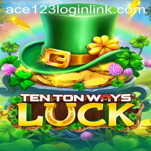 The Enchanting World of TenTonWaysLuck and the Strategy Behind ACE 123