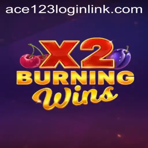 The Exciting World of BurningWinsX2: Unveiling ACE 123