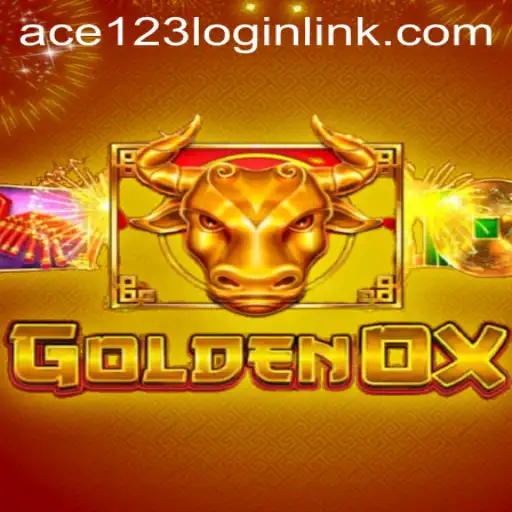 GoldenOx: Unveiling the Thrilling New Gaming Adventure with ACE 123