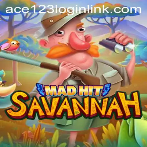 MadHitSavannah: Enthralling Adventures Await with ACE 123